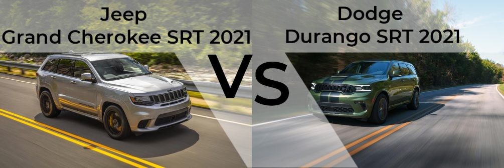 JEEP GRAND CHEROKEE SRT 2021 VS DODGE DURANGO SRT 2021: LEQUEL CHOISIR?